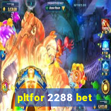 pltfor 2288 bet